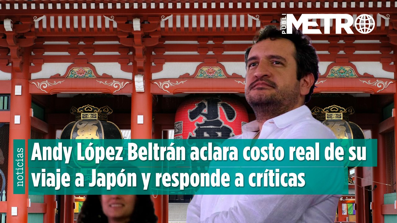 Andy López Beltrán aclara que se hospedó en hotel de solo 7 mil 500 por noche en Japón