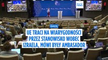 UE traci na wiarygodności przez stanowisko wobec Izraela, mówi były ambasador