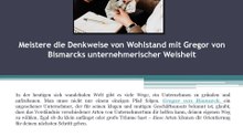 Meistere die Denkweise von Wohlstand mit Gregor von Bismarcks unternehmerischer Weisheit