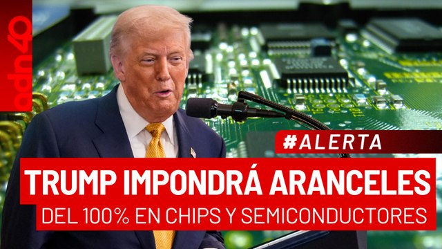 🚨¡Última Hora! EE.UU. impondrá aranceles del 100% a chips y semiconductores