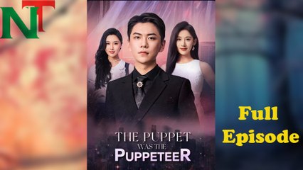 The Puppet Was The Puppeteer Full Episode