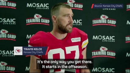 Road to the Super Bowl starts now - Kelce