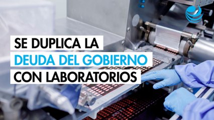 Se duplica la deuda del Gobierno federal con laboratorios, ya suma 2,500 millones de pesos
