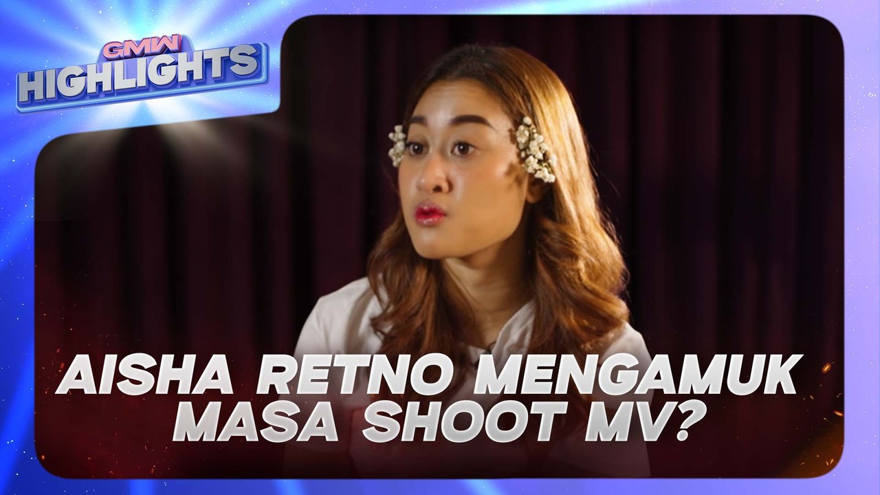 Aisha Retno Mengamuk Masa Shoot Video Muzik, Rasa Tak Adil Sebab... | GMW Highlights