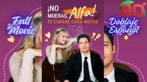 Dob EspaÑOl No Mueras Alfa Te Curare Cada Noche - Completo Esp Sub - Full Free