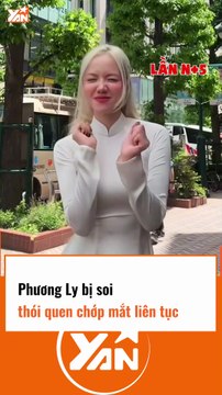 PHƯƠNG LY BỊ SOI THÓI QUEN CHỚP MẮT LIÊN TỤC