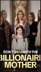 DON'T MESS WITH THE BILLIONAIRE MOTHER- Drama FULL MOVIES ENGLISH SUB