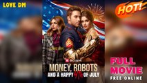 Money, Robots, and a Happy 4th of July (2025) - FULL | Reelshort