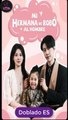 [Doblado ESP] Mi Hermana Me Robó al Hombre serie completa