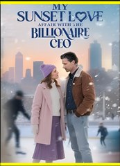 MY SUNSET LOVE AFFAIR WITH THE BILLIONAIRE CEO- Drama FULL MOVIES ENGLISH SUB