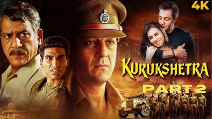 Kurukshetra Full Movie Part 2 | Sanjay Dutt Final Showdown | Bollywood Action Crime Film HD