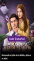 [SUB ESPAÑOL] Domando al Jefe de la Mafia, ¡Ahora es Mío! serie completa