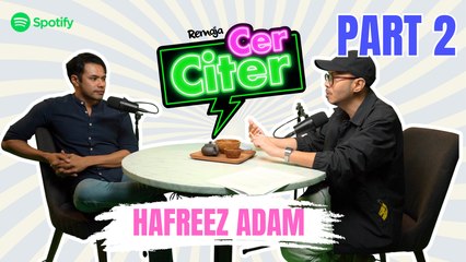 PART 2: Kisah Rare Zaman Hero Remaja, Hafreez Adam Bongkar Satu Demi Satu