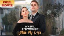 My Evil Stepmother Stole My Life (2025) - FULL [Eng Sub]