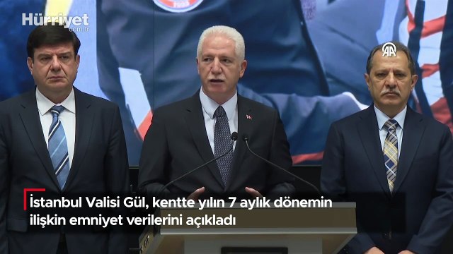 İstanbul Valisi Gül, kentte yılın 7 aylık dönemine ilişkin emniyet verilerini açıkladı