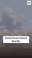 Smoke Covers Central Gaza Sky