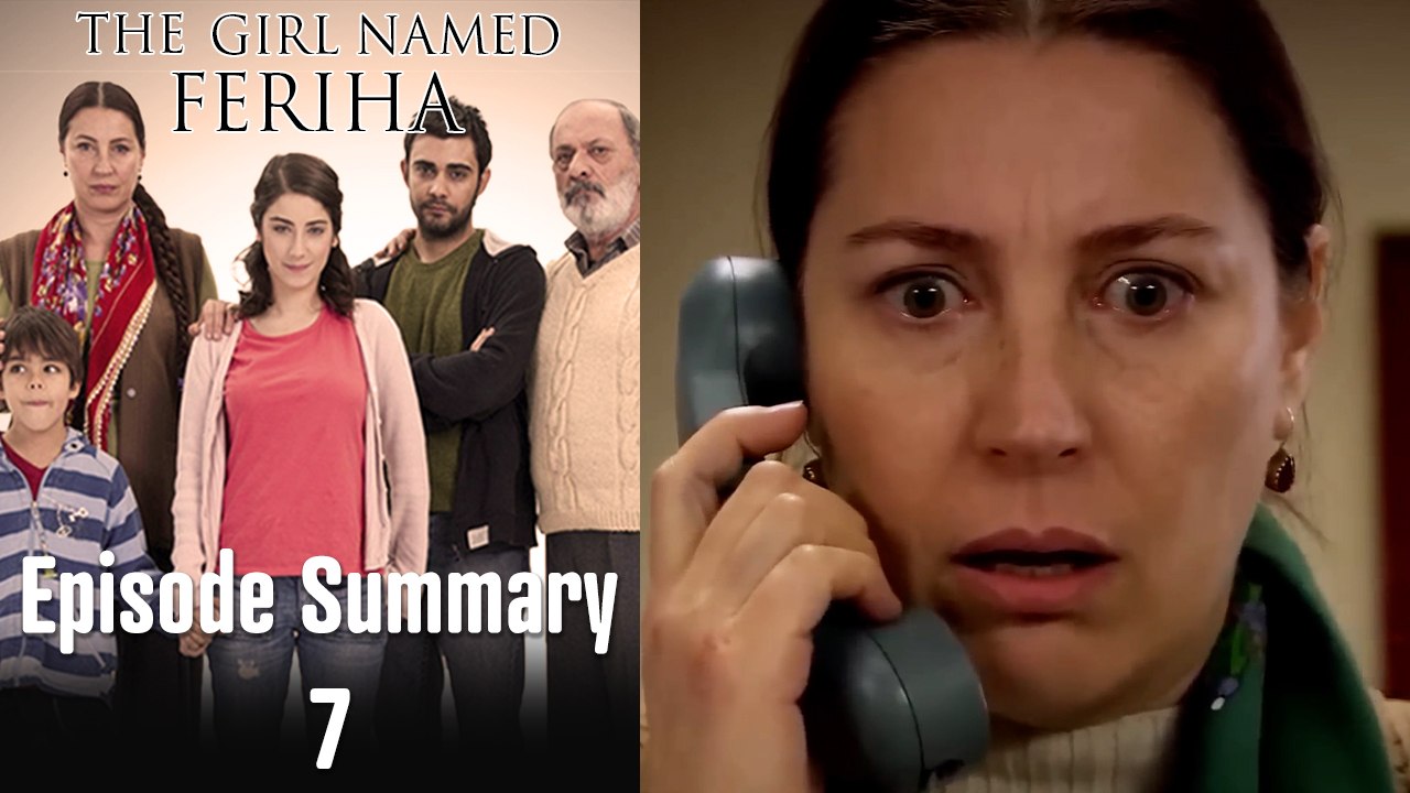 The Girl Named Feriha - Episode Summary 7