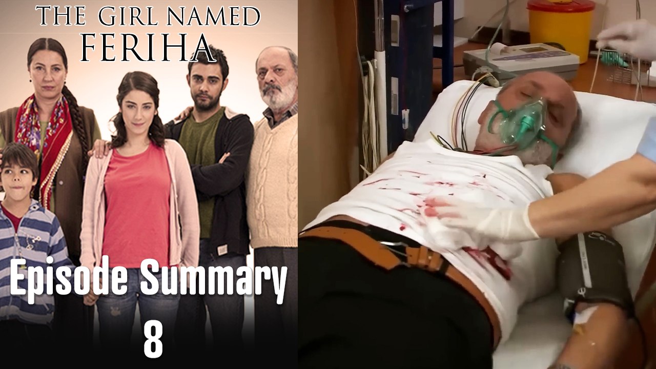The Girl Named Feriha - Episode Summary 8