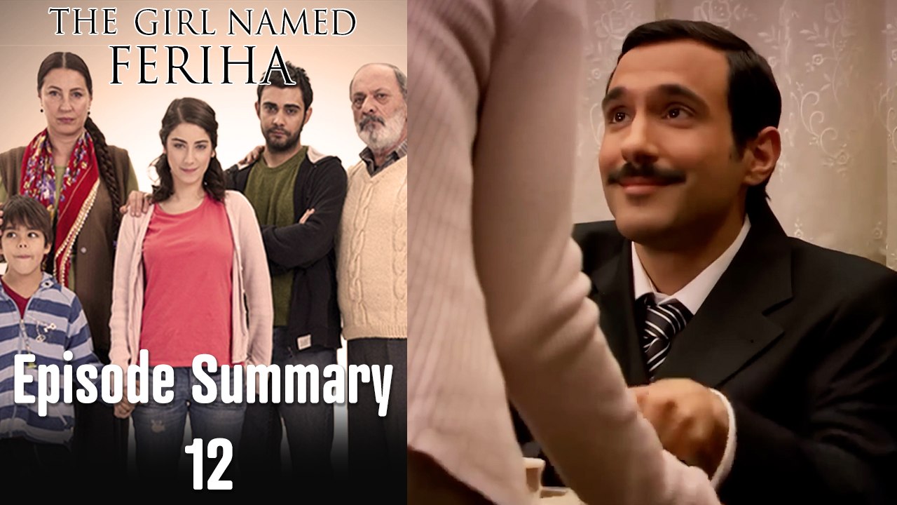 The Girl Named Feriha - Episode Summary 12