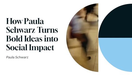 Innovation with Purpose: Paula Schwarz’s Fight for a Better Future