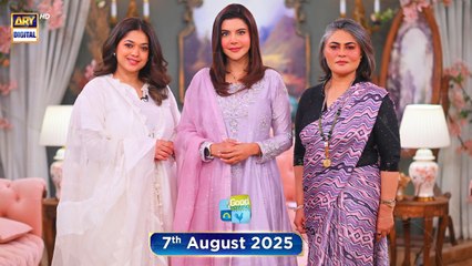 Good Morning Pakistan - 7th August 2025 - ARY Digital