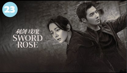 Sword Rose Episode 23 | Eng Sub