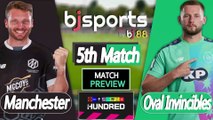 The Hundred | Manchester Originals vs Oval Invincibles 5th Match Preview