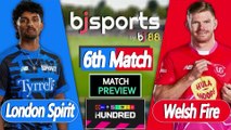 The Hundred | Welsh Fire vs London Spirit 6th Match Preview