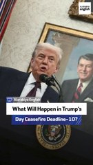 What Will Happen in Trump’s 10-Day Ceasefire Deadline?