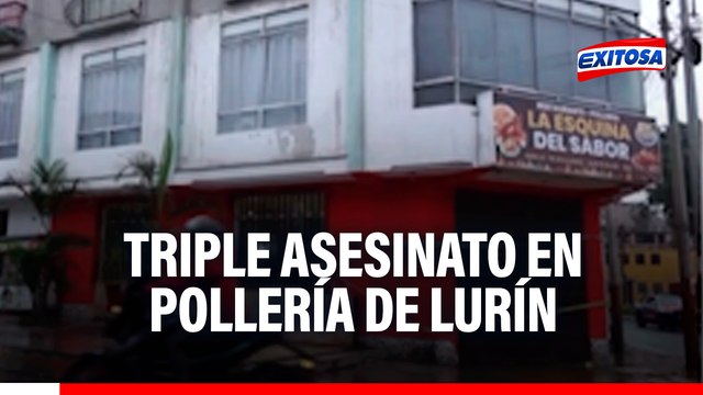 Triple asesinato en pollería de Lurín: Delincuentes dispararon frente a comensales