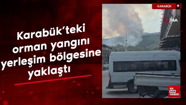 Karabük'teki orman yangını yerleşim bölgesine yaklaştı