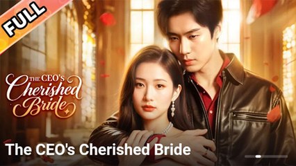 The CEO's Cherished Bride Chinese Drama
