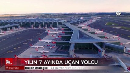 Yılın 7 ayında hava yoluyla 134,9 milyon yolcu seyahat etti