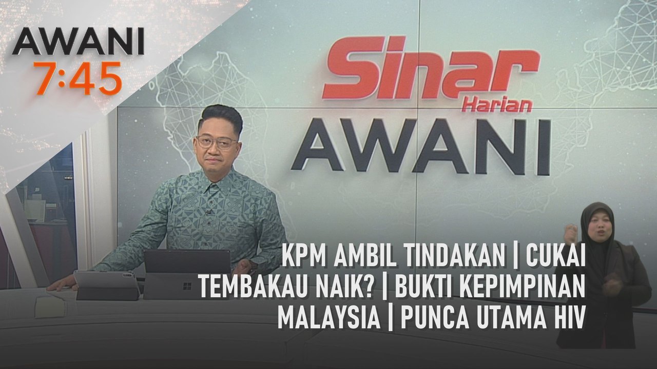 AWANI 7:45 [7/8/2025] – KPM ambil tindakan | Cukai tembakau naik? | Bukti kepimpinan Malaysia