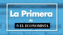 La Primera de El Economista - AGOSTO 7