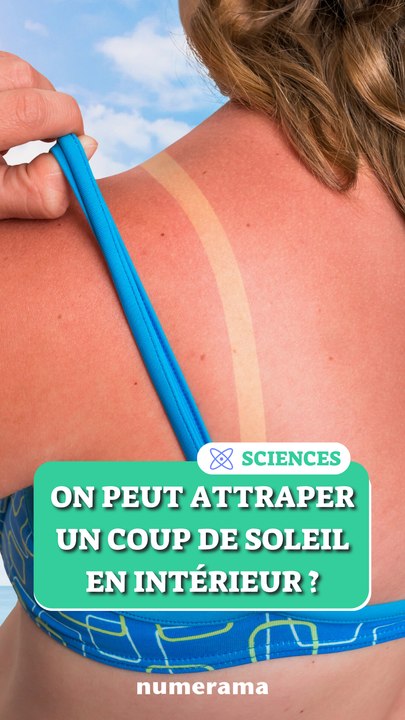On peut attraper un coup de soleil en intérieur ?