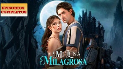 Mi Luna Milagrosa Completa en Español