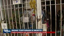 Familiares acreditam que os bandidos conheciam o idoso