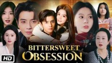 Bittersweet Obsession FULL MOVIES ENGLISH SUB