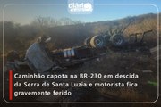 Caminhão capota na BR-230 em descida da Serra de Santa Luzia e motorista fica gravemente ferido
