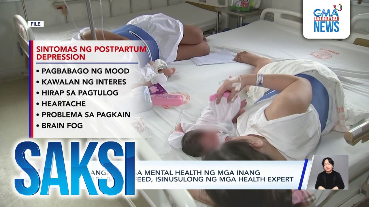 Pangangalaga sa mental health ng mga inang nagpapa-breastfeed, isinusulong ng mga health expert | Saksi