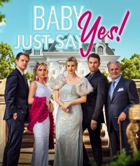 Baby Just Say Yes - reelshort 2024