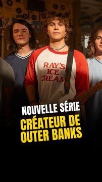 Nouvelle série du Créateur de Outer Banks