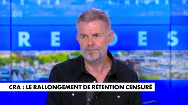 Eric Naulleau réagit à la censure de l'allongement de la rétention des étrangers jugés dangereux