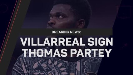 Breaking News - Villarreal sign Thomas Partey