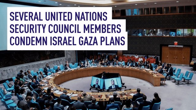 Several United Nations security Council members condemn Israel Gaza plans