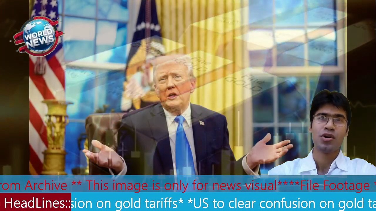 US to clear confusion on gold tariffs MHM NEWS