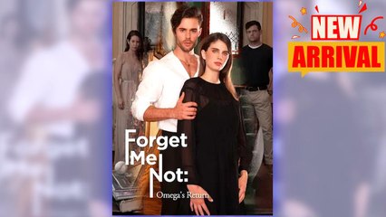 Forget Me Not - Omega’s Return full short drama
