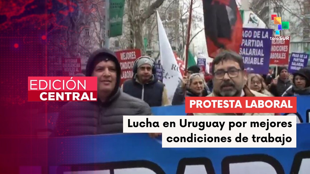 Trabajadores en Uruguay exigen mejoras para los derechos laborales
