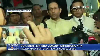 Momen Nadiem Makarim dan Yaqut Cholil Jalani pemeriksaan di KPK | SAPA PAGI